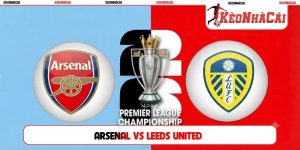 Soi Kèo Arsenal Vs Leeds United 18H30, 10/10, Ngoại Hạng Anh